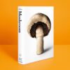 The Gourmand's Mushroom. A Collection of Stories and Recipes
